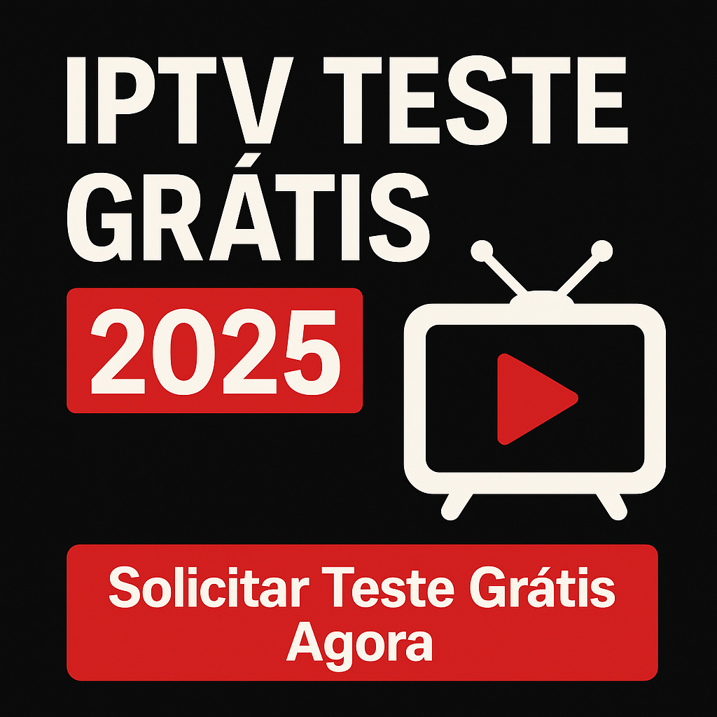 iptv teste grátis 2025, solicitar teste iptv, iptv brasil gratuito, iptv trial flixus, testar canais iptv grátis