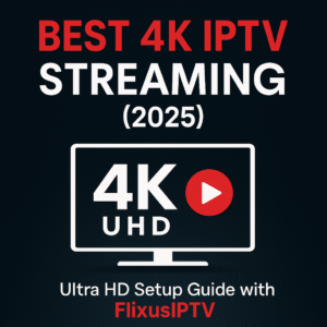 4k iptv streaming 2025, best iptv 4k, flixus iptv ultra hd, uhd iptv service, 4k tv channels iptv