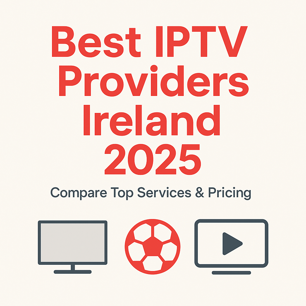 Best IPTV Providers Ireland 2025 – Compare top IPTV services including FLIXUS IPTV, Digitals TV, and Nixon IPTV with pricing and features