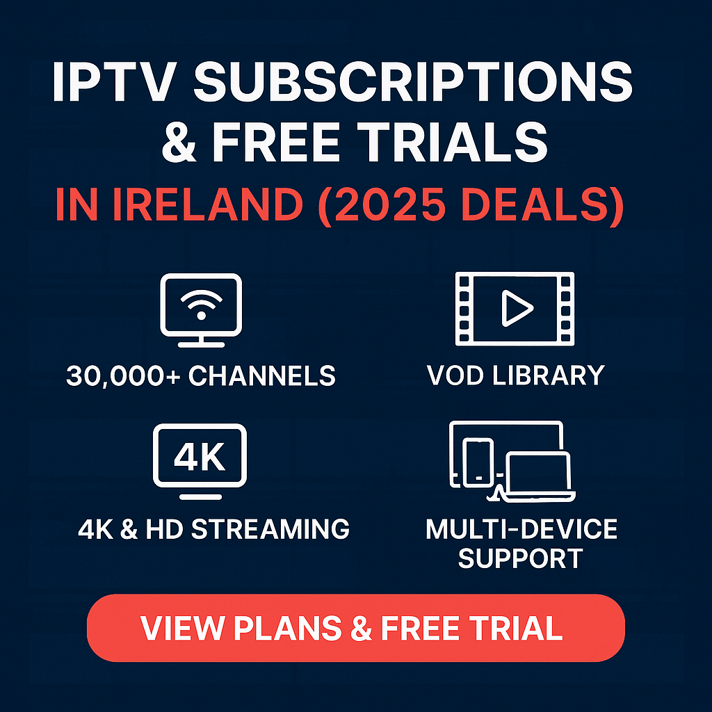 IPTV Subscriptions & Free Trials Ireland 2025 – FLIXUS IPTV subscription plans, free trial, 4K channels, VOD movies, multi-device streaming.