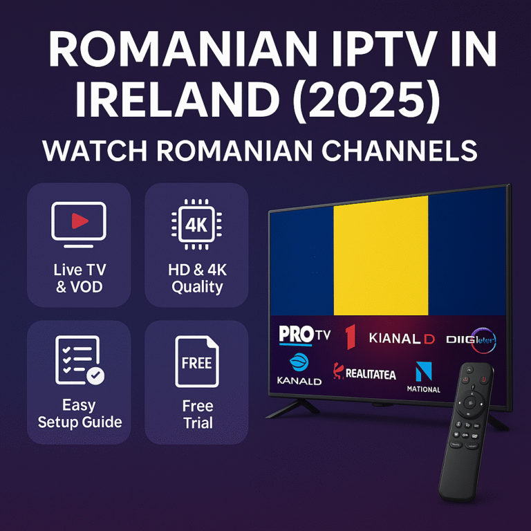 Romanian IPTV Ireland 2025 – PRO TV, Antena 1, Digi Sport, 4K channels, FLIXUS IPTV, live TV & VOD, easy setup.