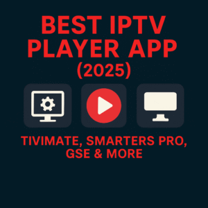 best iptv app 2025, iptv player app, tivimate iptv, smarters pro player, gse iptv app