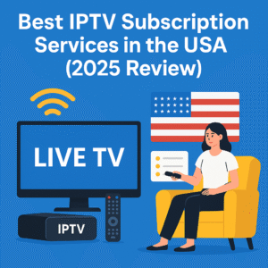 best iptv subscription usa 2025 live tv service firestick android streaming