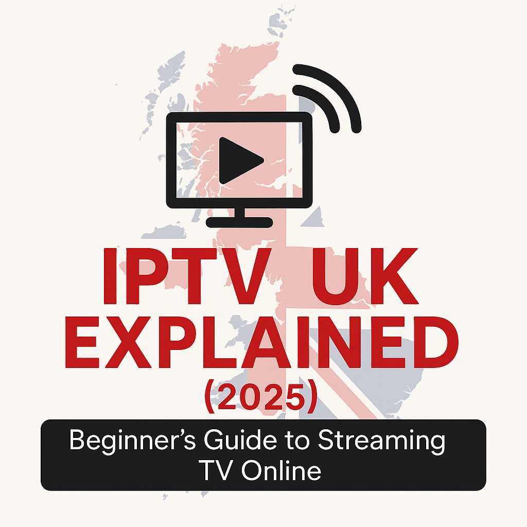 iptv uk 2025, beginner iptv guide uk, how to get iptv uk, flixus iptv, iptv setup uk