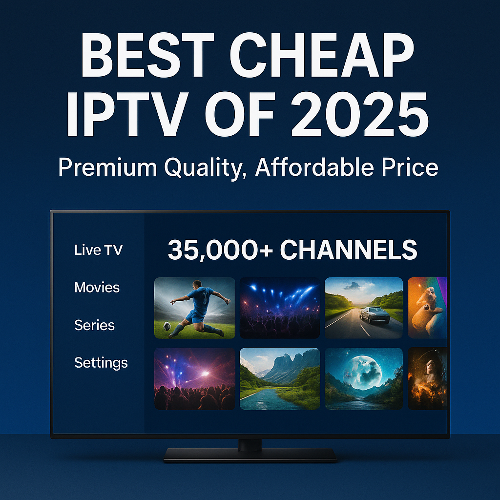 best cheap iptv 2025, affordable iptv service, 35000 channels iptv, flixus iptv, live tv movies series