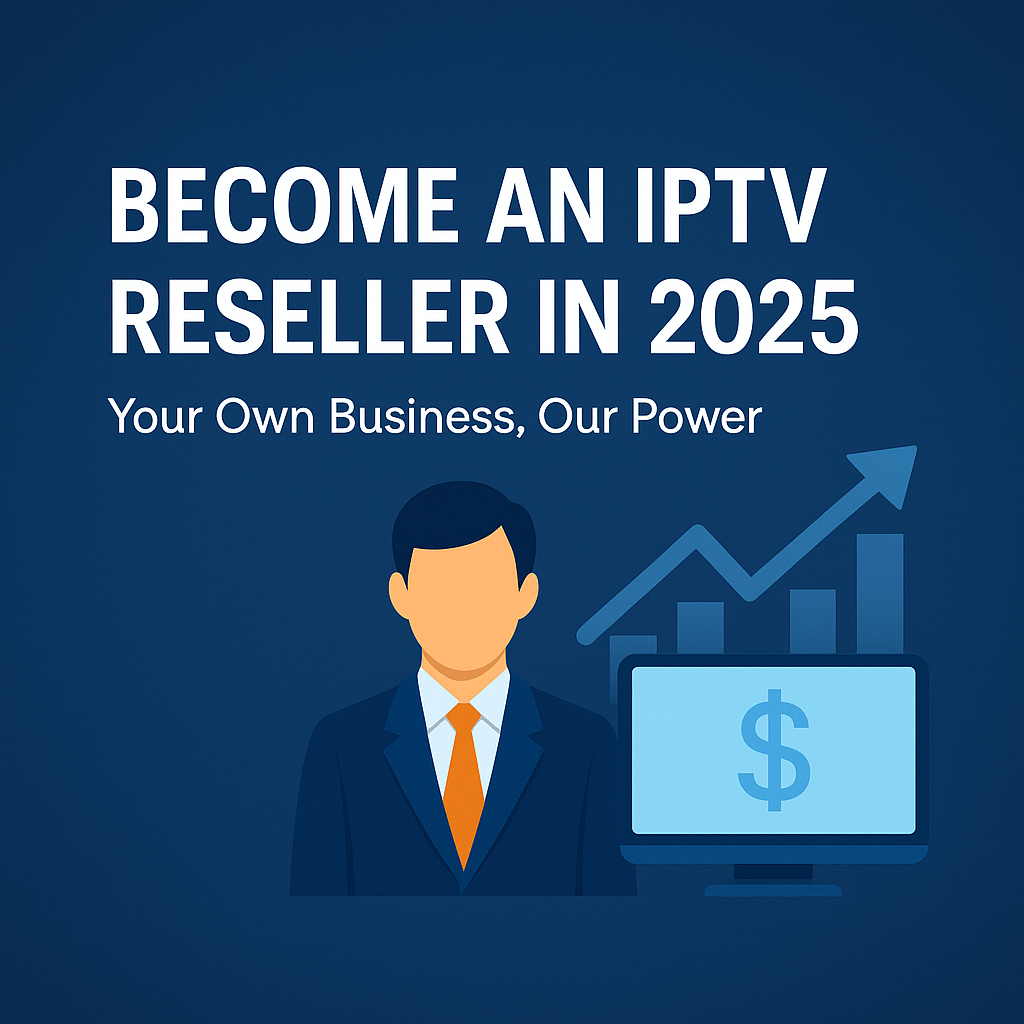 iptv reseller 2025, start iptv business, iptv reseller panel, flixus iptv reseller program