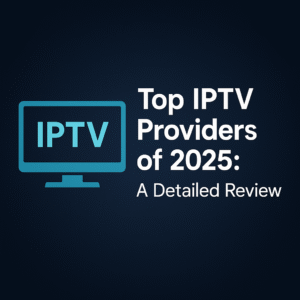 top iptv providers 2025, best iptv services review, iptv providers usa, flixus iptv