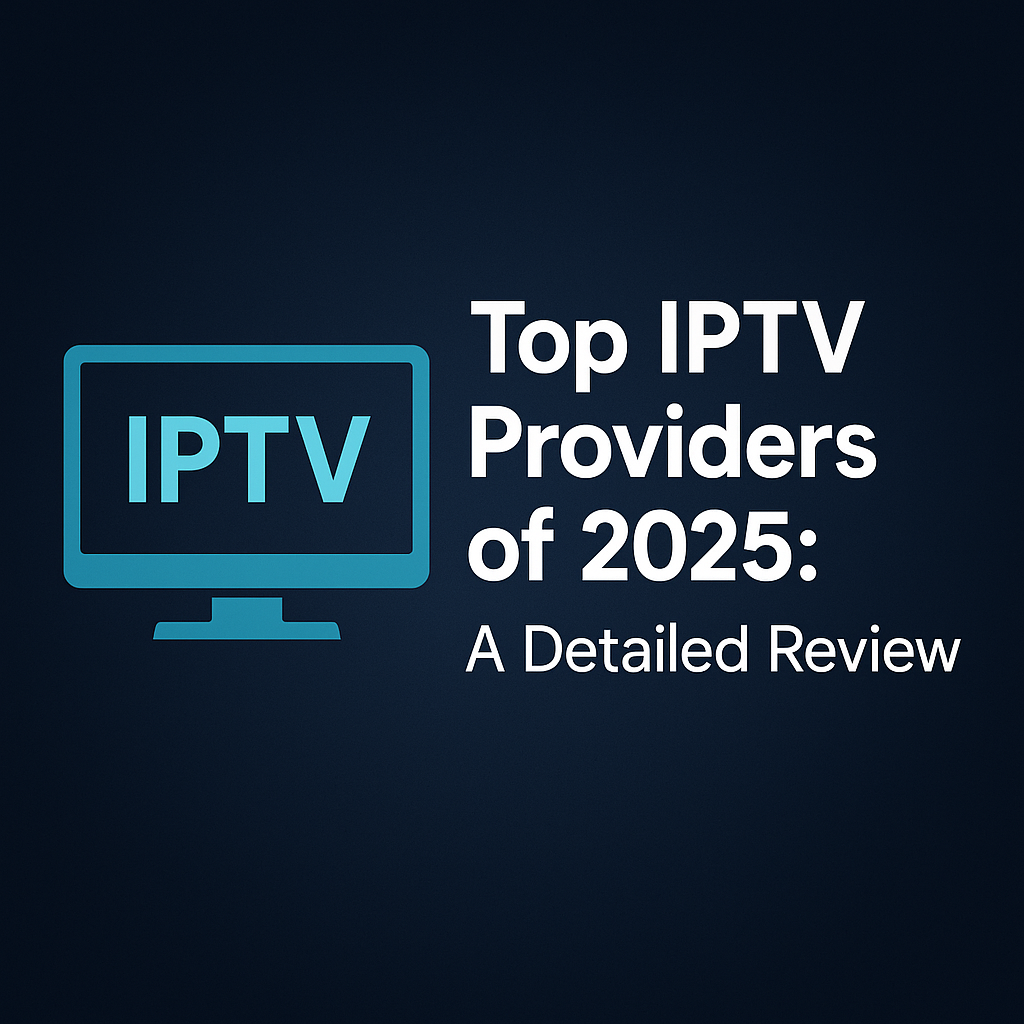 top iptv providers 2025, best iptv services review, iptv providers usa, flixus iptv