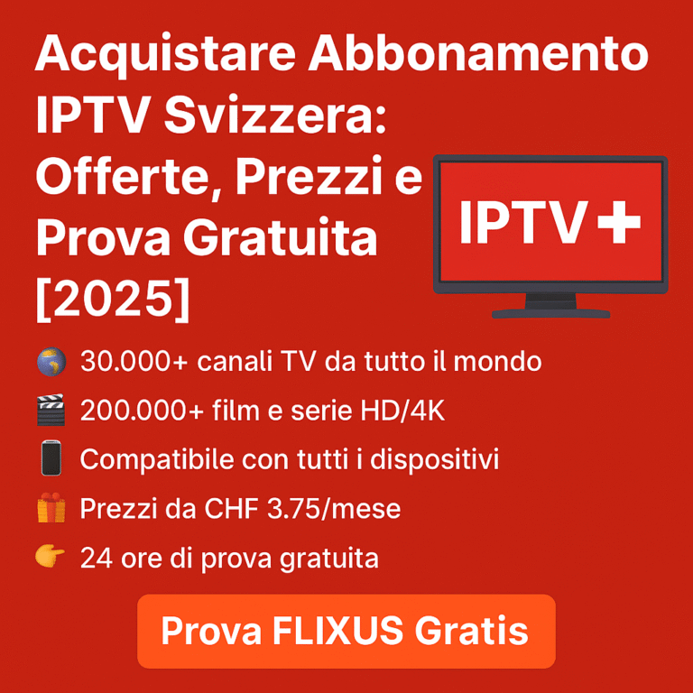 Abbonamento IPTV Svizzera 2025 – Offerte FLIXUS con oltre 30.000 canali, 200.000 VOD, prova gratuita di 24 ore e prezzi da CHF 3.75mese