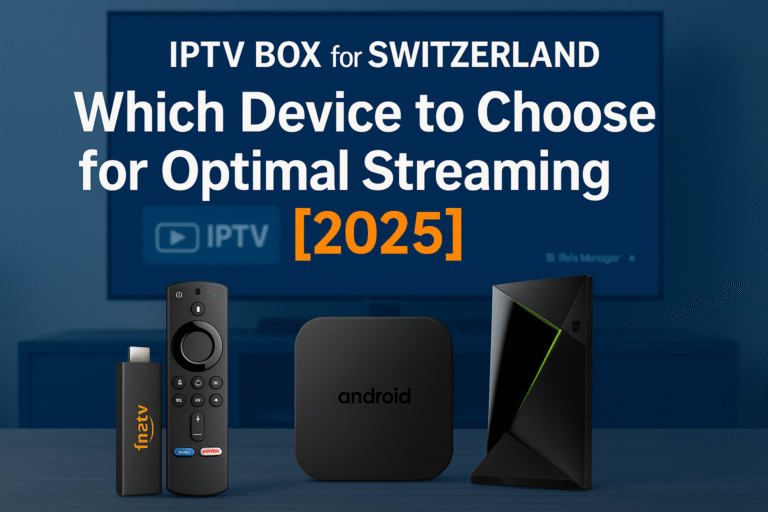 IPTV Box for Switzerland 2025 – Comparison of Fire TV Stick, Android Box, and Nvidia Shield for the best streaming experience with FLIXUS