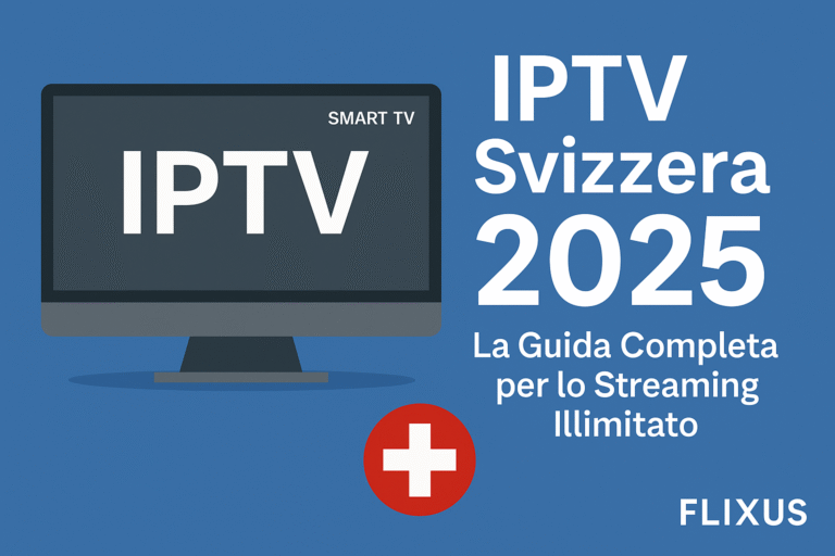 IPTV Svizzera 2025 – La guida completa per lo streaming illimitato con FLIXUS, Smart TV e bandiera svizzera su sfondo blue