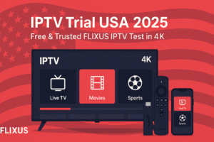 IPTV Trial USA 2025 free FLIXUS IPTV test with Smart TV, Firestick