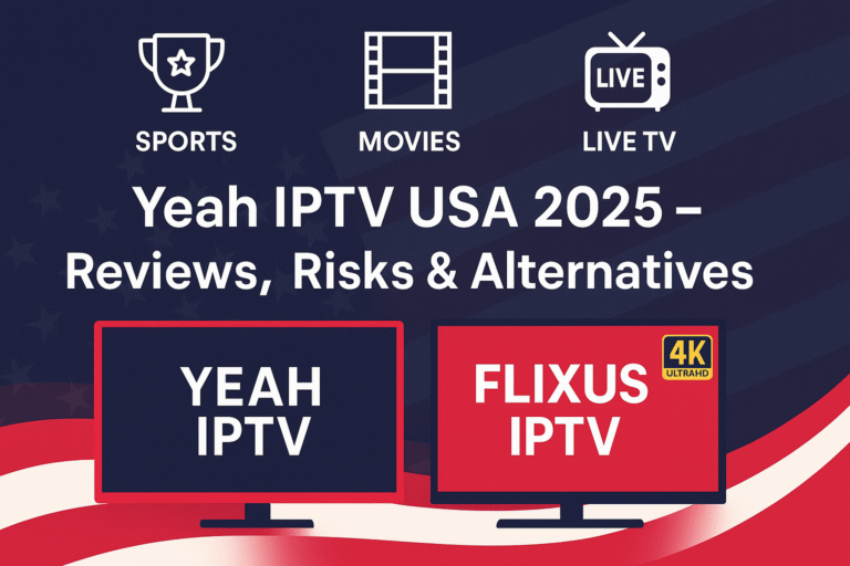 Yeah IPTV USA 2025 reviews, risks and best alternatives with FLIXUS IPTV in 4K for Firestick and Smart TV