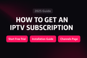 Modern dark gradient banner titled ‘How to Get an IPTV Subscription – 2025 Guide’, featuring three bright pink buttons labeled Start Free Trial, Installation Guide, and Channels Page in FLIXUS brand style.