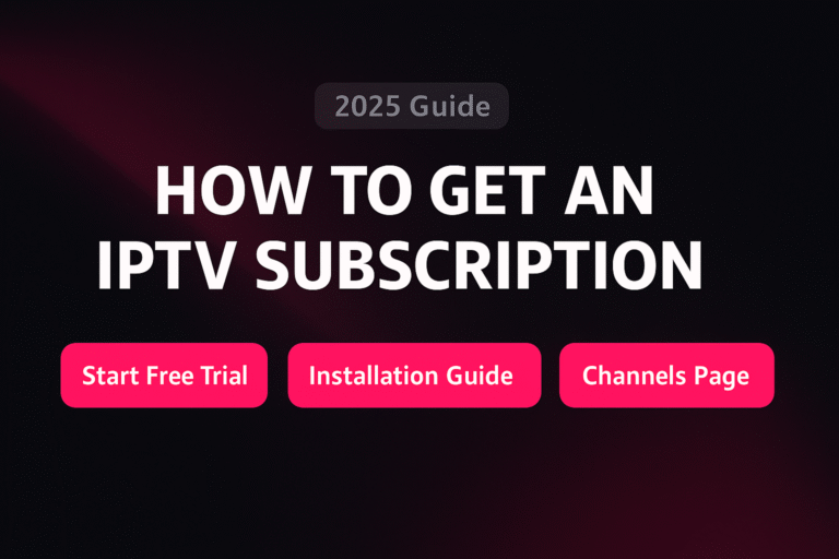 Modern dark gradient banner titled ‘How to Get an IPTV Subscription – 2025 Guide’, featuring three bright pink buttons labeled Start Free Trial, Installation Guide, and Channels Page in FLIXUS brand style.