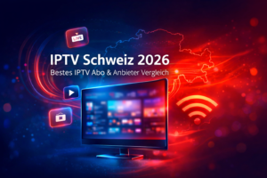 IPTV Schweiz 2026 – bestes IPTV Abo vergleichen und kostenlosen Test anfragen