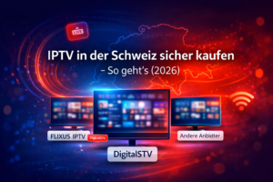 IPTV kaufen Schweiz 2026 – sicher IPTV kaufen, Preise prüfen und Test anfragen
