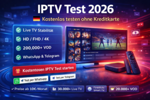 iptv test kostenlos deutschland 2026 ohne kreditkarte